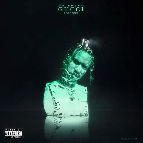 gucci cologne song lyrics|K$upreme, CHASETHEMONEY .